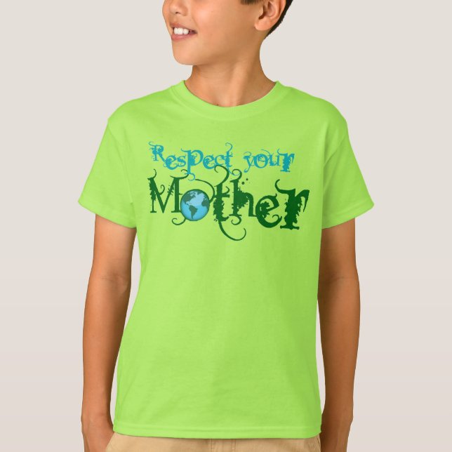 Respektieren Sie Ihre Mutter T-Shirt (Vorderseite)