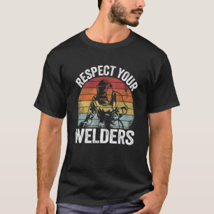 Respektieren Sie Ihre Schweisser Stahlarbeiter Vin T-Shirt
