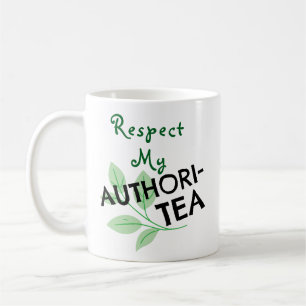 Respektieren Sie meine AUTHORITEA Kaffeetasse