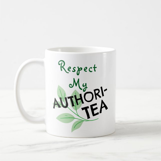 Respektieren Sie meine AUTHORITEA Kaffeetasse (Links)