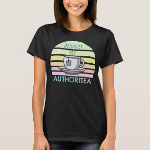 Respektieren Sie meine AUTHORITEA T-Shirt