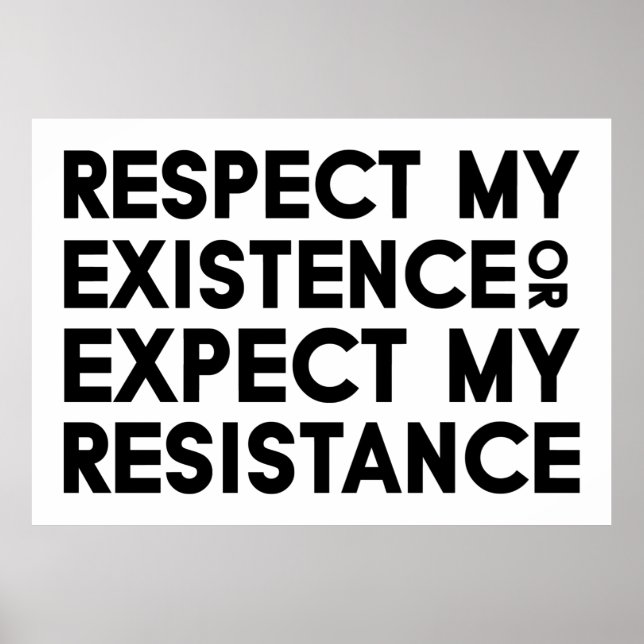 Respektieren Sie meine Existenz oder erwarten Sie  Poster (Vorne)