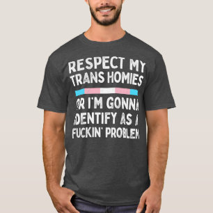 Respektieren Sie meine Trans Homies 2 T-Shirt