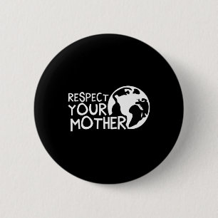 Respektieren Sie Mutter, Erde, Natur, Umwelt Button