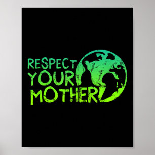 Respektieren Sie Mutter, Erde, Natur, Umwelt Poster