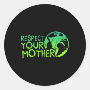 Respektieren Sie Mutter, Erde, Natur, Umwelt Runder Aufkleber