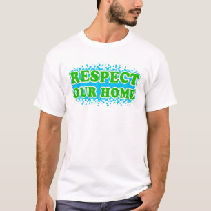 Respektieren Sie unsere Zuhause T-Shirt