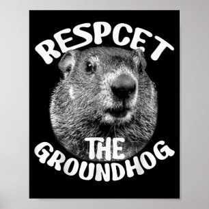 Respektiert das Murmeltier Murmeltiertag _1 Poster