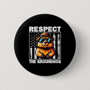 Respektiert den Murmeltiertag Lustiges Murmeltier Button