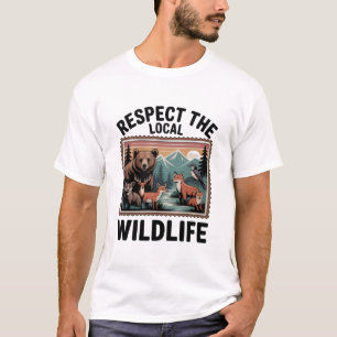 Respektiert die lokale Tierwelt – Post für Tierlie T-Shirt