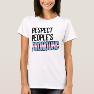 Respektiert die Pronomen der Menschen - Trans-Stre T-Shirt
