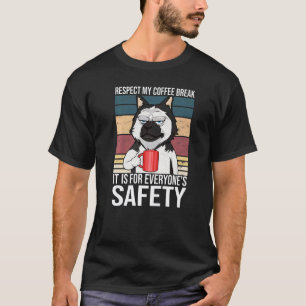 Respektiert meine Kaffeepause Sie ist für die Sich T-Shirt
