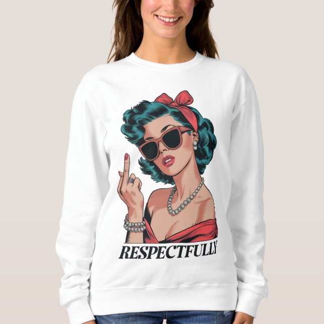 Respektvoll Mittelfinger-Geschenk für sie Sweatshirt (Vorderseite)