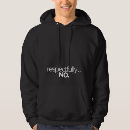 Respektvoll Nein Funny Minimalist-Schwarz Hoodie