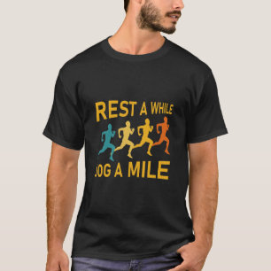 Rest a while jog a mile - Runner T-Shirt