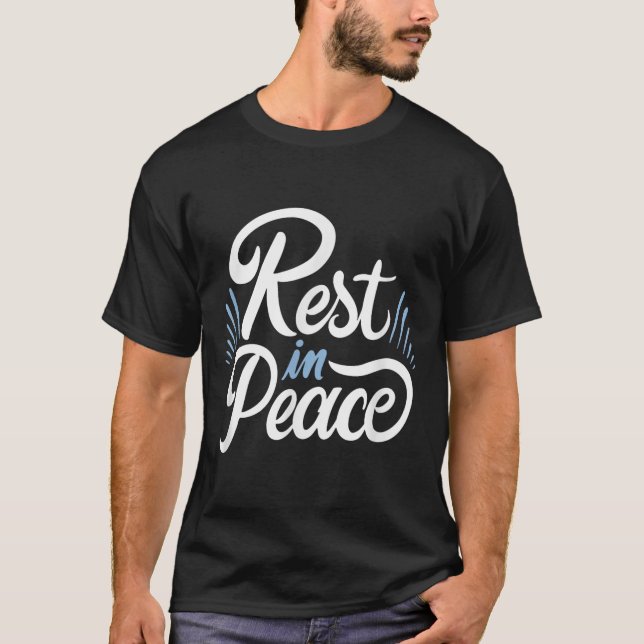 Rest In Peace Humor And Motivation To Keep Pushing T-Shirt (Vorderseite)