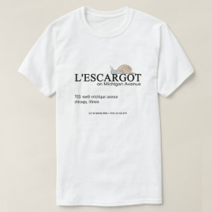 Restaurant L'ESCARGOT auf der Michigan Avenue, Chi T-Shirt