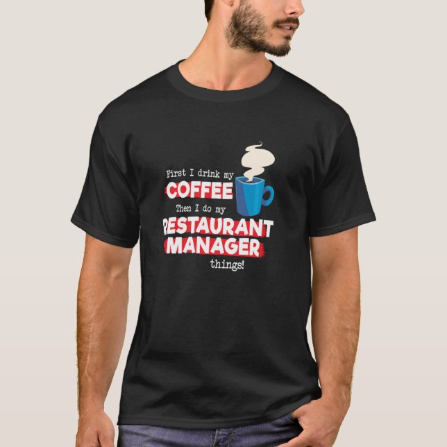 Restaurant-Manager & Sprichwort für Kaffeekochen T-Shirt (Vorderseite)