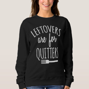 Reste sind für Aufgeber Thanksgiving-Dinner Truth Sweatshirt