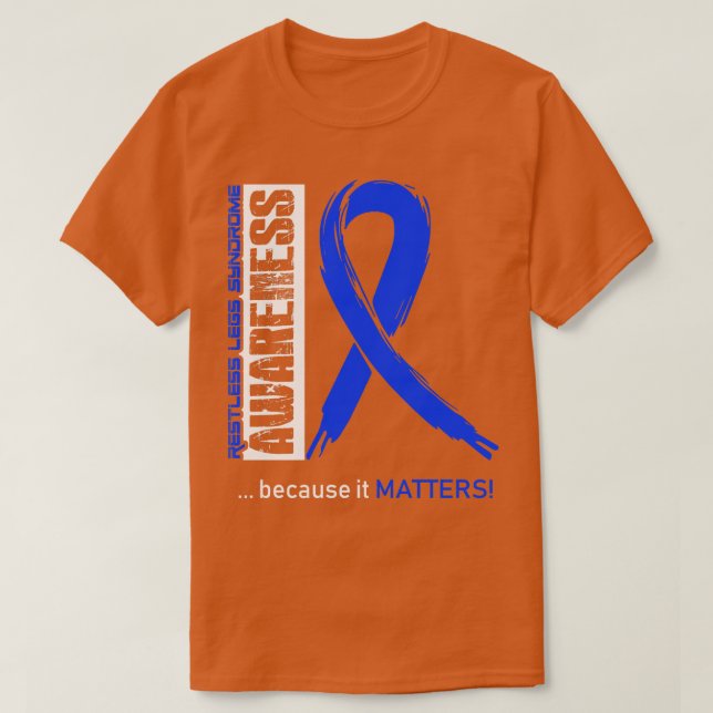 Restless Legs Syndrome Awareness, weil seine Matte T-Shirt (Design vorne)