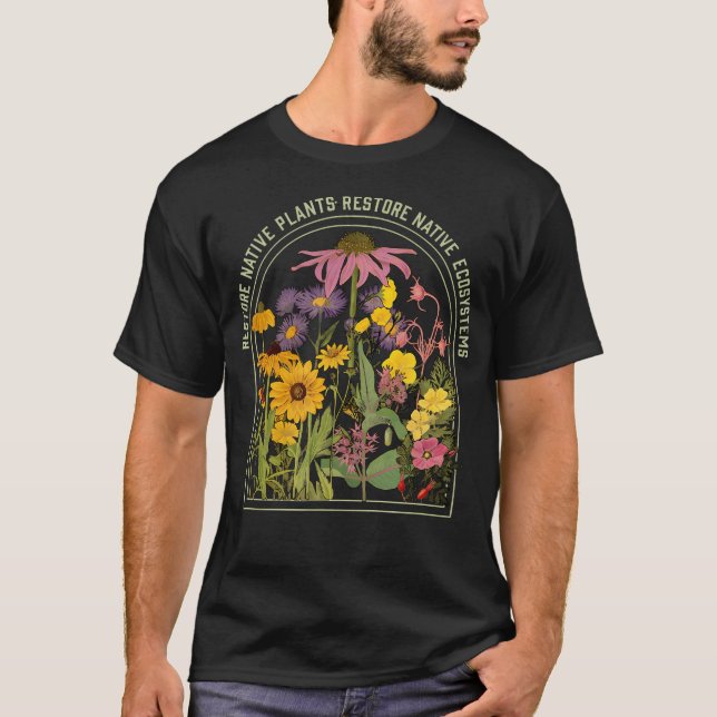 Restore Native Plant Ecosystems For Naturalists  G T-Shirt (Vorderseite)