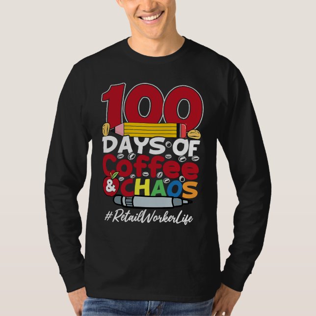Retail Worker 100 Days Of Coffee & Chaos 100th Day T-Shirt (Vorderseite)