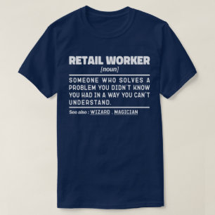 Retail Worker Noun Store Selling Humore Joke T-Shirt