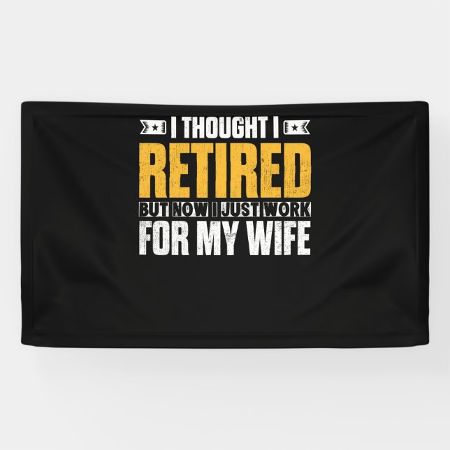 Retired 2021 Retirement Gift I Thought I Retired Banner (Horizontal)