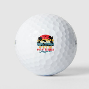 Retired 2022 Not My Problem Anymore Golfball