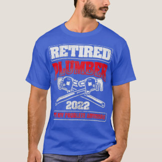 Retired 2022 Not My Problem Pipefitting Plumbing T-Shirt