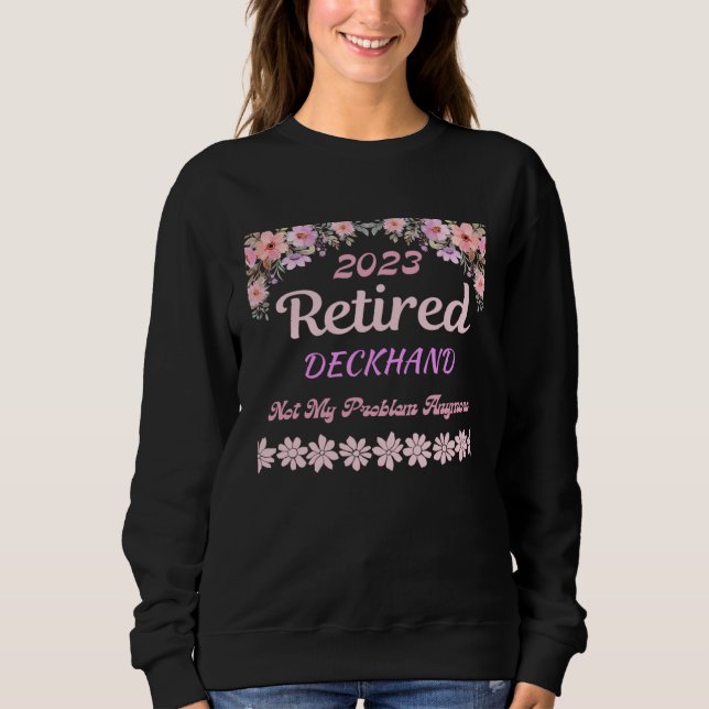 Retired 2023 Deckhand retirement for women Sweatshirt (Vorderseite)