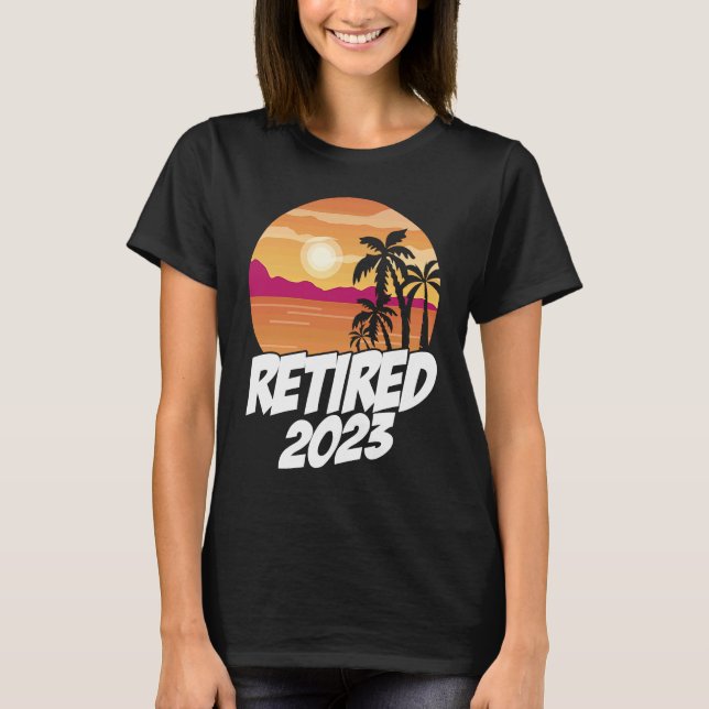 Retired 2023 Graphic Retirement Retired Retiree Pe T-Shirt (Vorderseite)