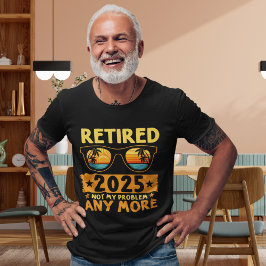 Retired 2025 Not My Problem any more Glasses Tri-Blend Shirt