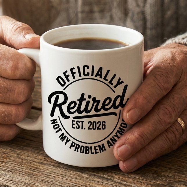 Retired 2026 Mens Womens Funny Retirement Quote  Tasse (Von Creator hochgeladen)