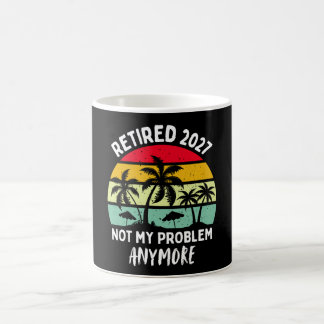 retired 2027 not my problem anymore kaffeetasse