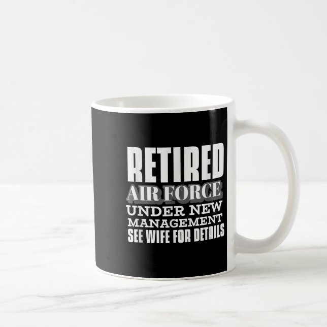 Retired Air Force Under New Management Retirement  Kaffeetasse (Rechts)