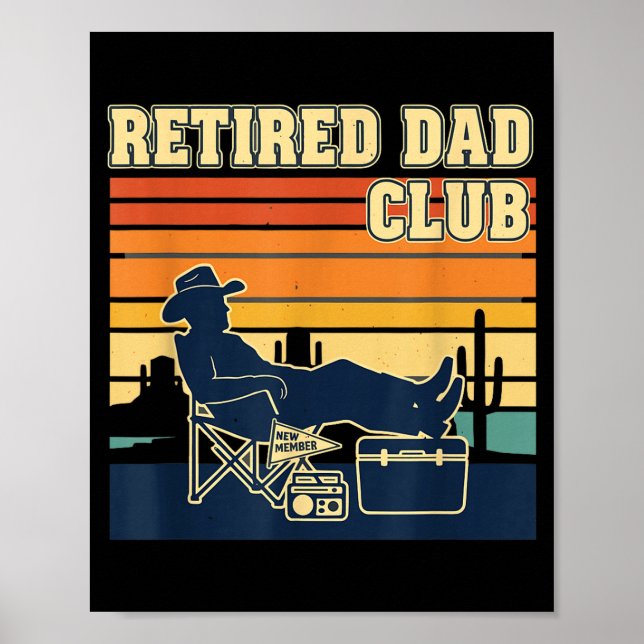 Retired And Proud Retirement Dad Club New Member  Poster (Vorne)