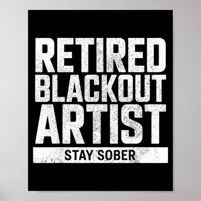 Retired Blackout Artist Stay Sober Funny Quote  Poster (Vorne)