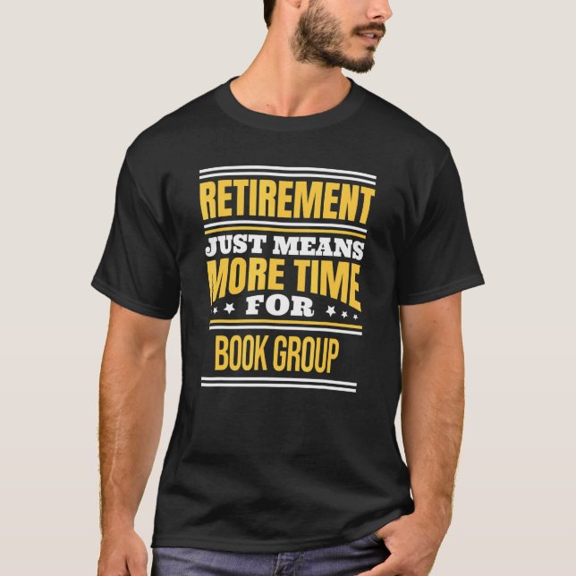 Retired Book Group Reader Saying Retirement T-Shirt (Vorderseite)