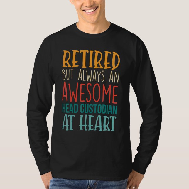 Retired But Awesome Head Custodian  Retirement 1 T-Shirt (Vorderseite)