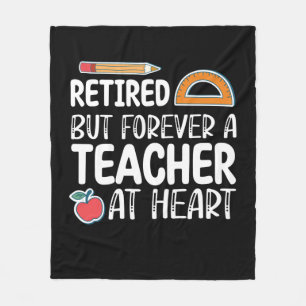 Retired But Forever A Teacher At Heart Fleecedecke