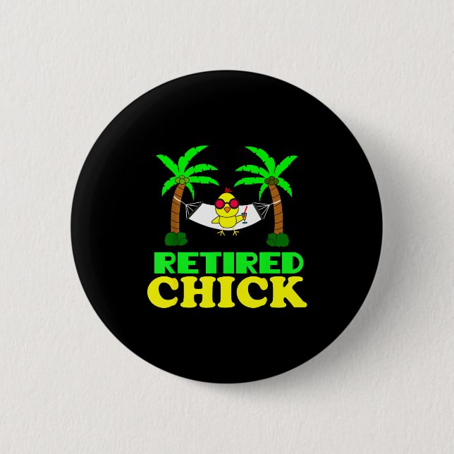 Retired Chick Humor Funny Retirement Party Gift Ne Button (Vorderseite)