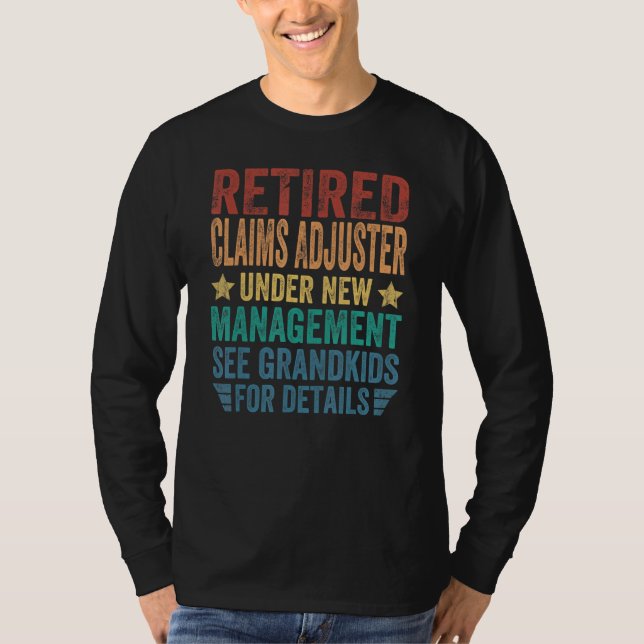 Retired Claims Adjuster Under New Management For T-Shirt (Vorderseite)