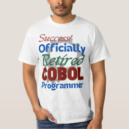 Retired COBOL Programmer: Still Compiling Joy! T-Shirt