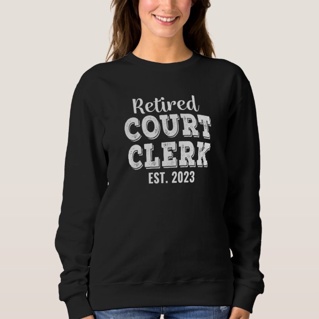 Retired Court Clerk 2023 Retirement Sweatshirt (Vorderseite)