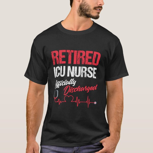 Retired Critical Care Nurse Retiret Icu Nurse T-Shirt (Vorderseite)