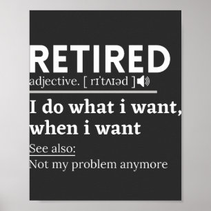 retired definition, funny retired poster