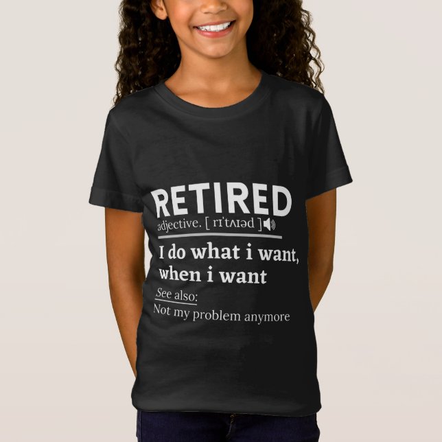 retired definition, funny retirement, retired T-Shirt (Vorderseite)