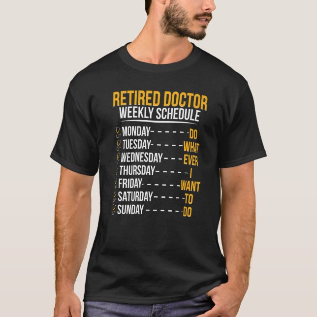Retired Doctor Schedule Medical Doctor Retirement  T-Shirt (Vorderseite)