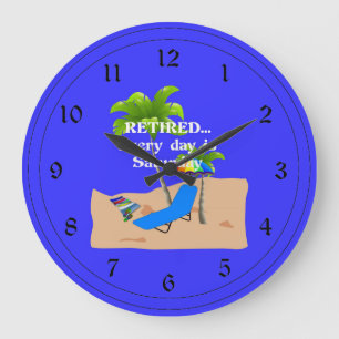 Retired...Every Day is Saturday Große Wanduhr